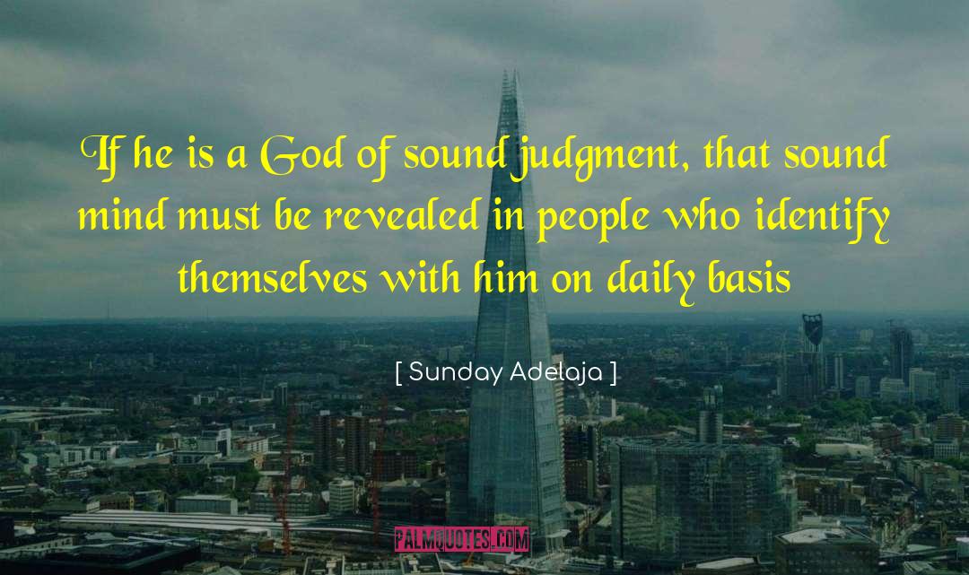 Sound Judgment quotes by Sunday Adelaja