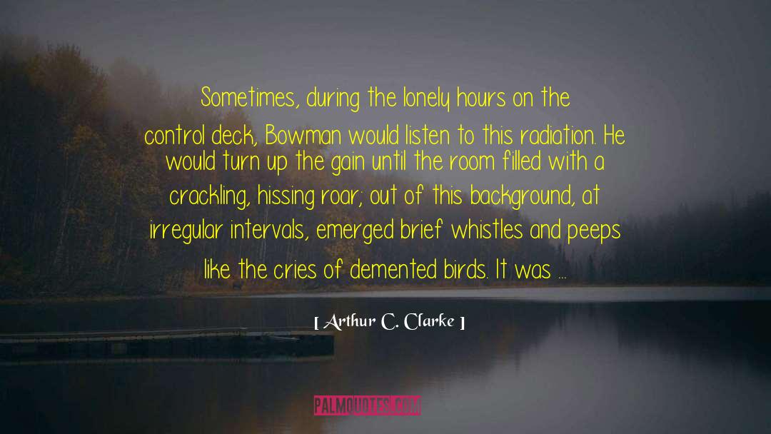 Sound Of Birds At Estuary quotes by Arthur C. Clarke