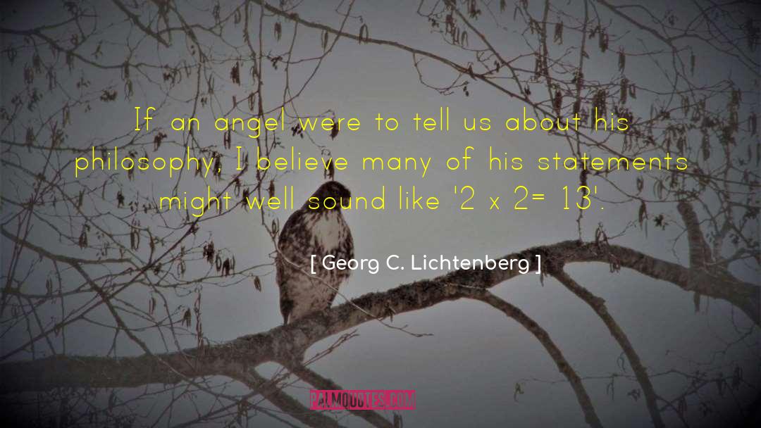 Sound Of Explanation quotes by Georg C. Lichtenberg