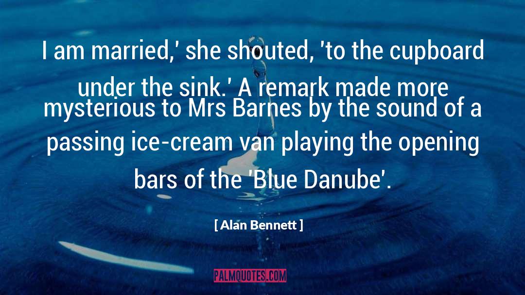 Sound Of Explanation quotes by Alan Bennett