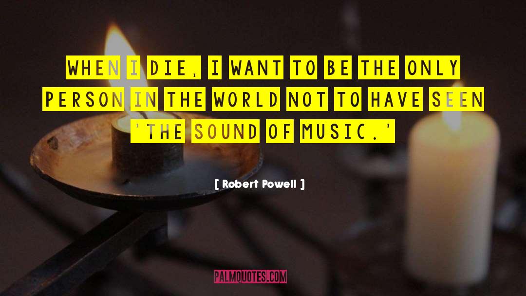 Sound Of Music quotes by Robert Powell