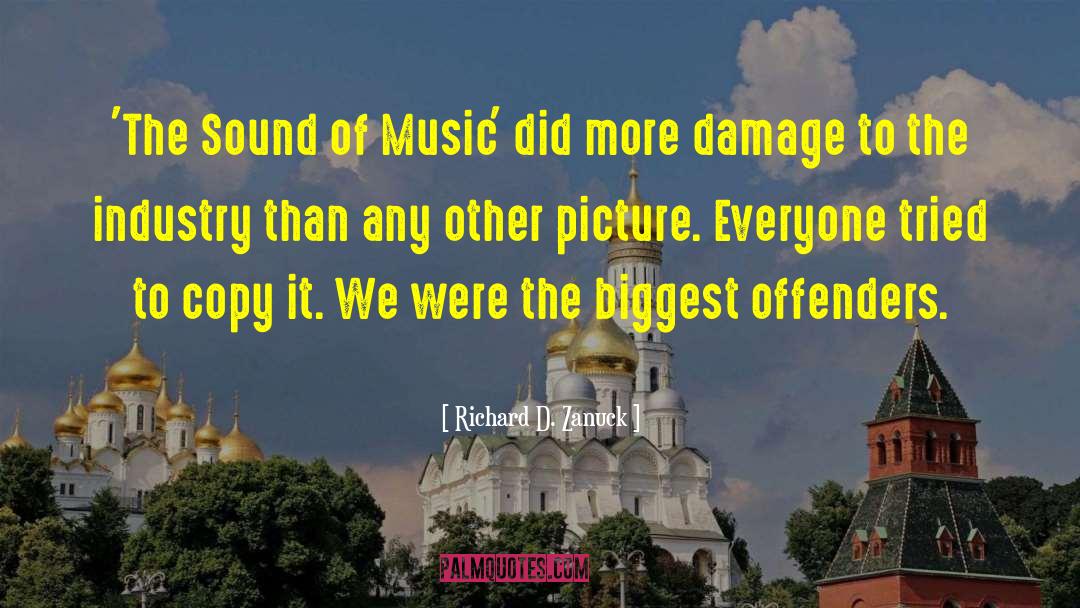 Sound Of Music quotes by Richard D. Zanuck