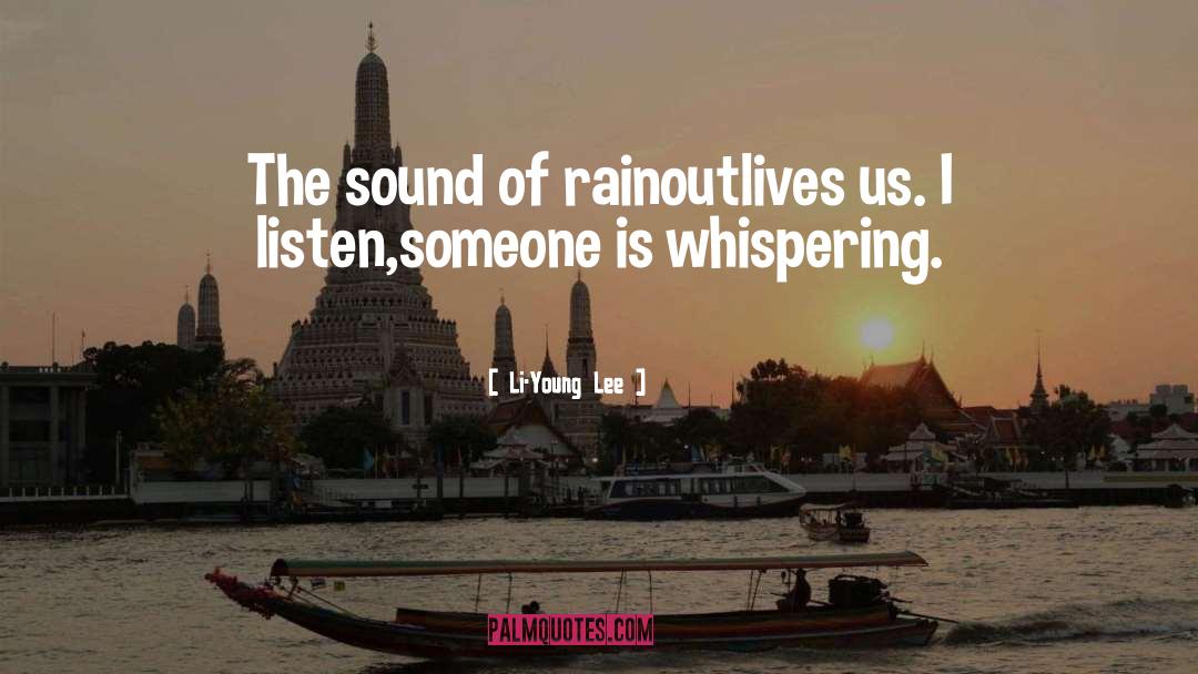 Sound Of Rain quotes by Li-Young Lee