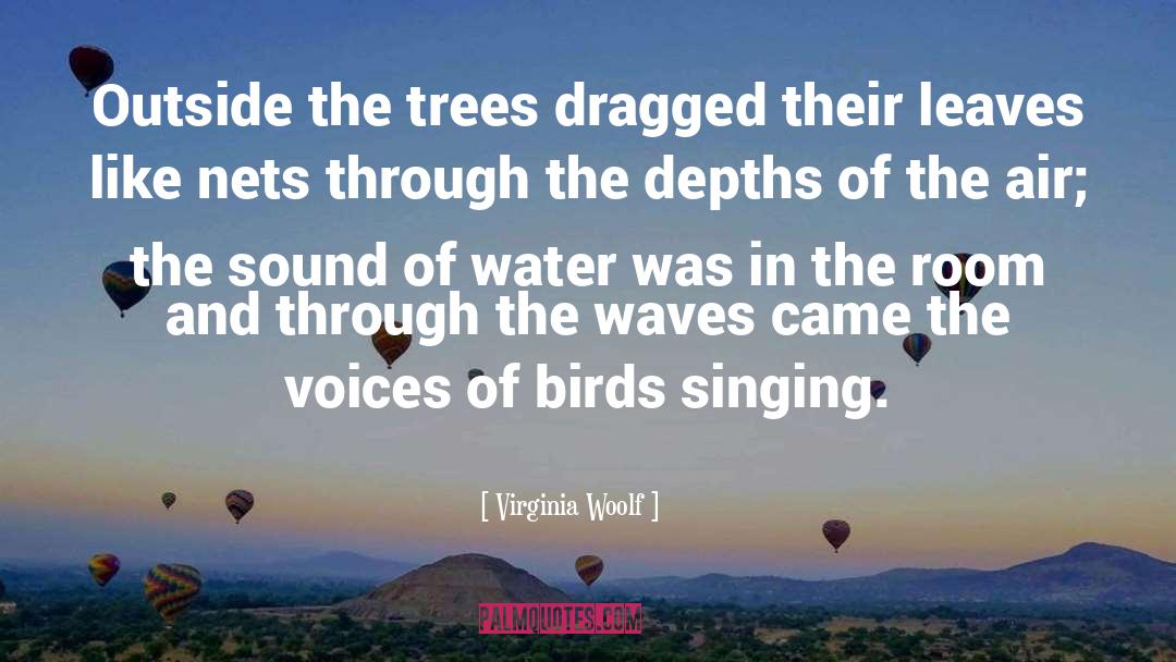 Sound Of Water quotes by Virginia Woolf