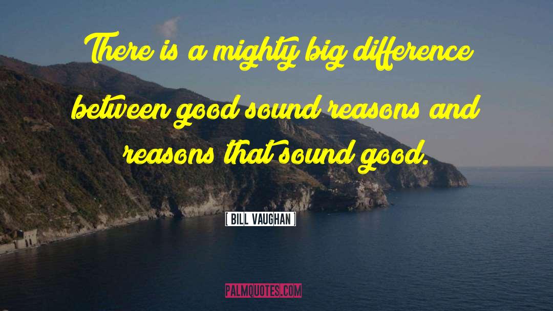 Sound Reason quotes by Bill Vaughan