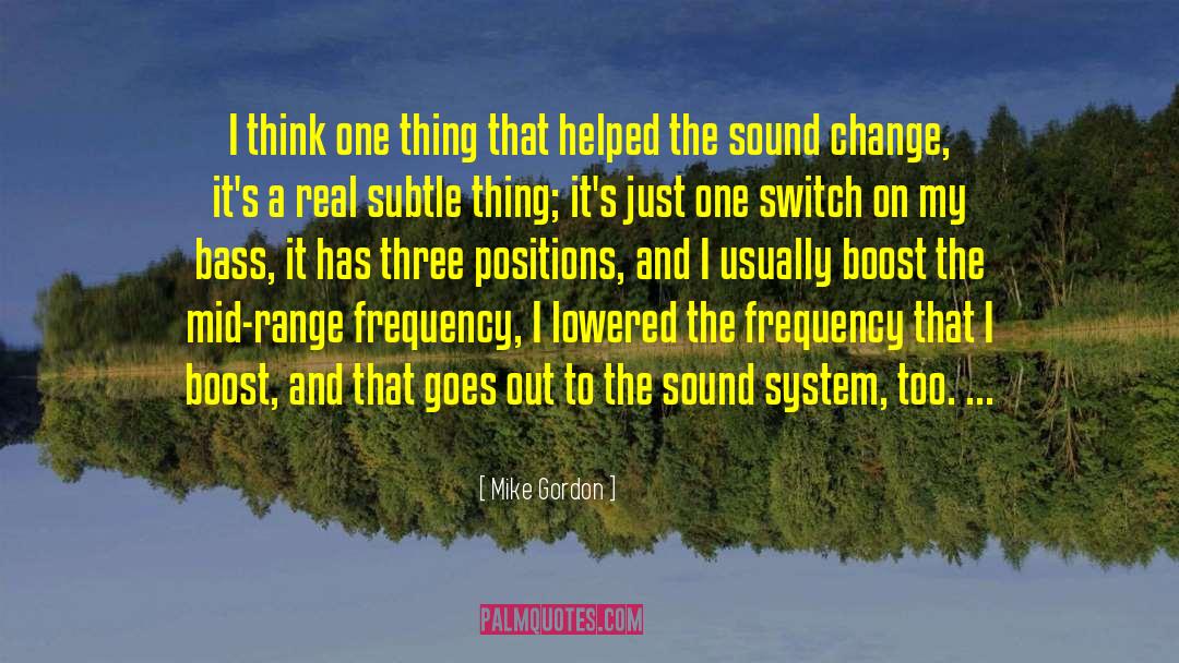 Sound System quotes by Mike Gordon