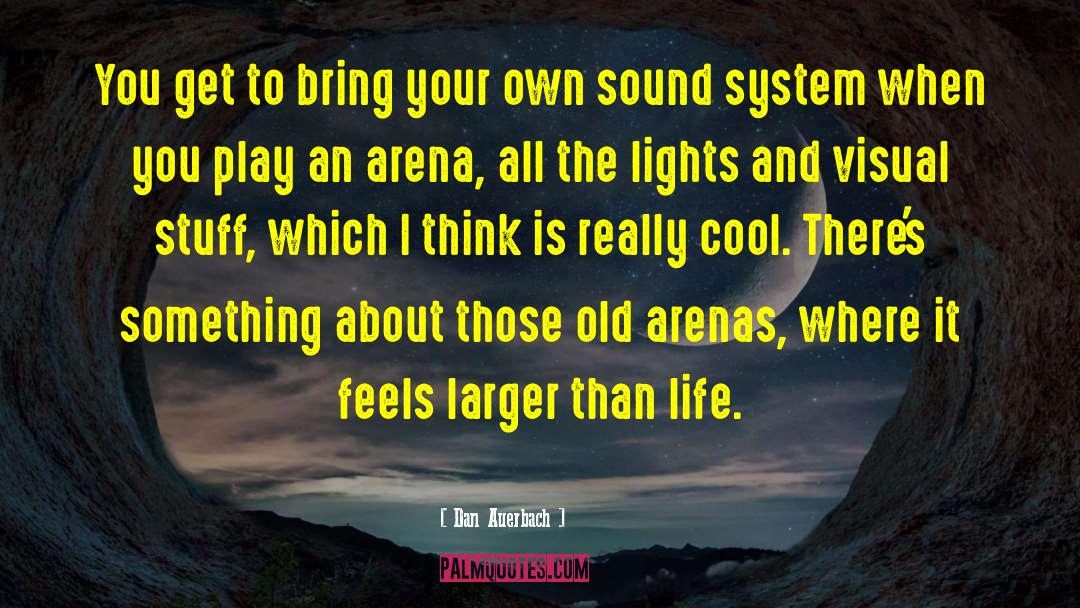 Sound Systems quotes by Dan Auerbach