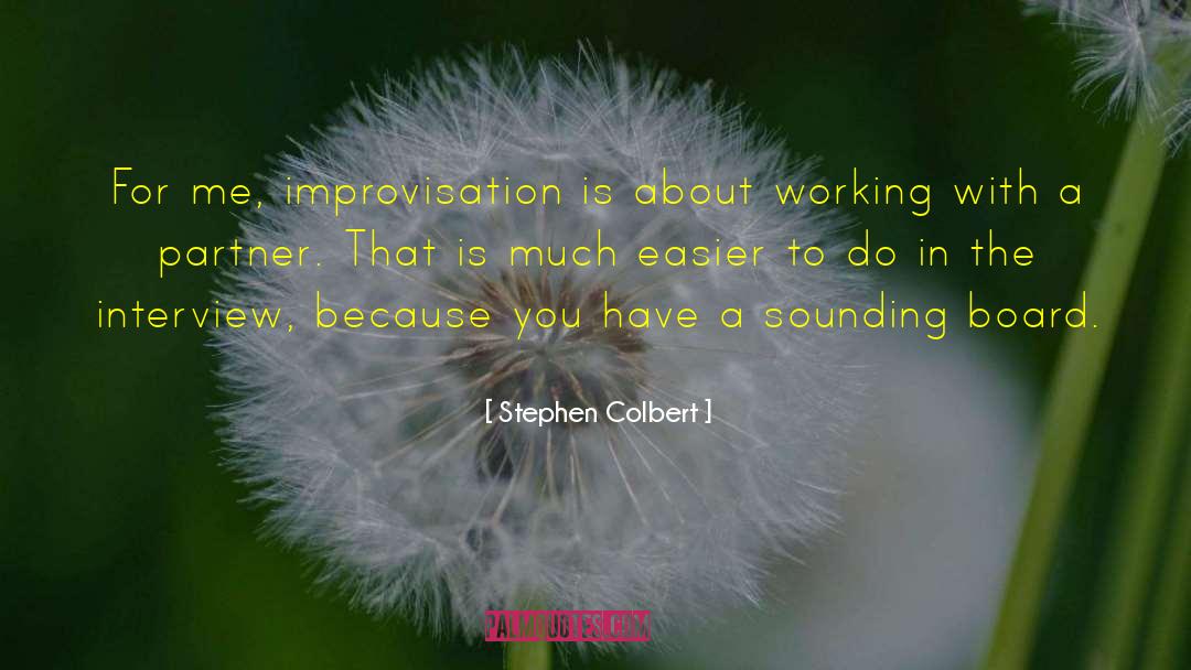 Sounding Board quotes by Stephen Colbert