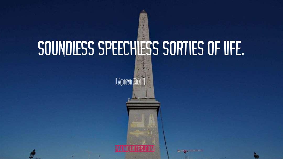 Soundless quotes by Aporva Kala