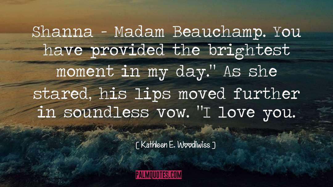 Soundless quotes by Kathleen E. Woodiwiss