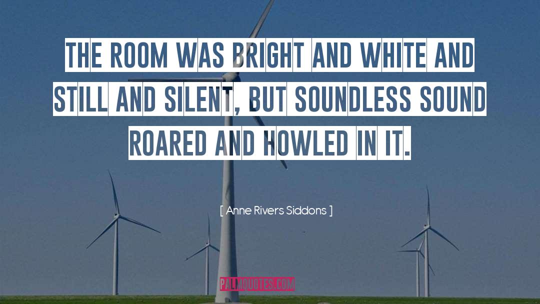 Soundless quotes by Anne Rivers Siddons