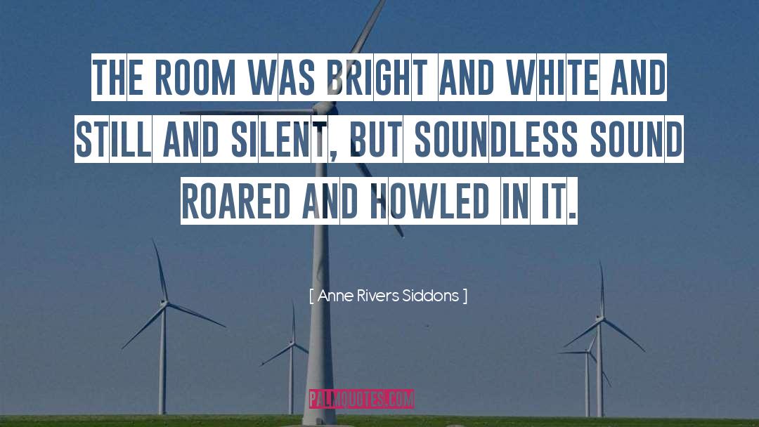 Soundless Sound quotes by Anne Rivers Siddons