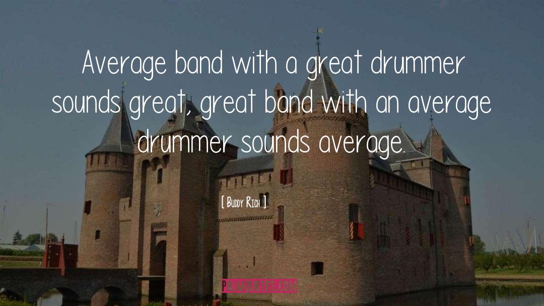 Sounds Great quotes by Buddy Rich