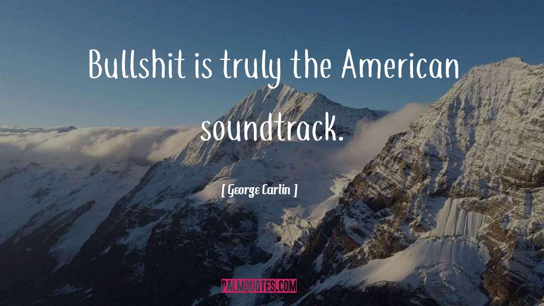 Soundtrack quotes by George Carlin