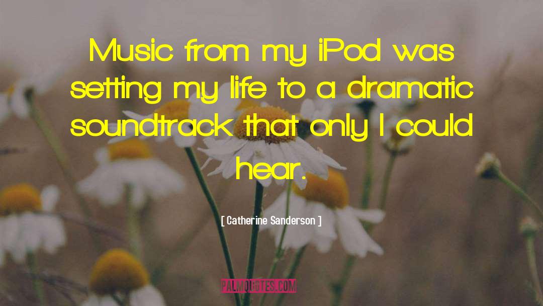 Soundtracks quotes by Catherine Sanderson