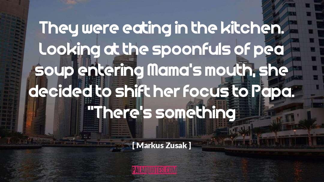 Soup quotes by Markus Zusak