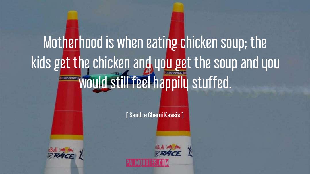 Soup quotes by Sandra Chami Kassis