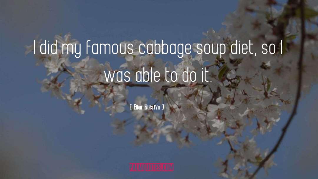 Soup quotes by Ellen Burstyn