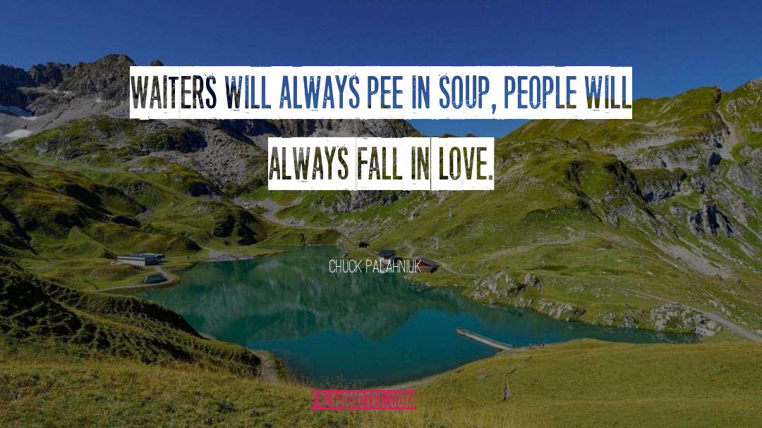 Soup quotes by Chuck Palahniuk