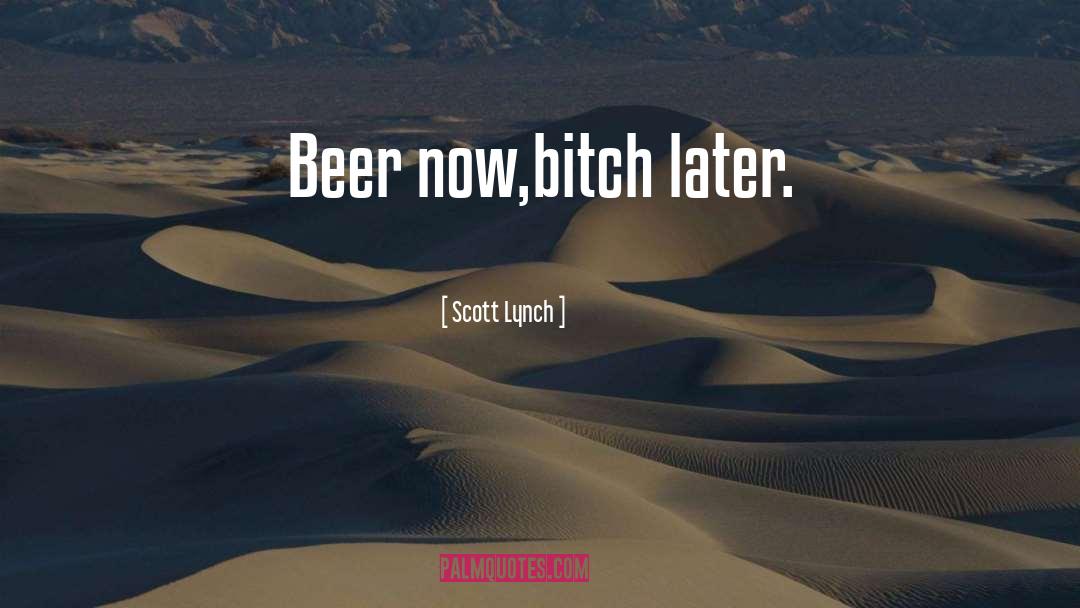 Sour Beer quotes by Scott Lynch