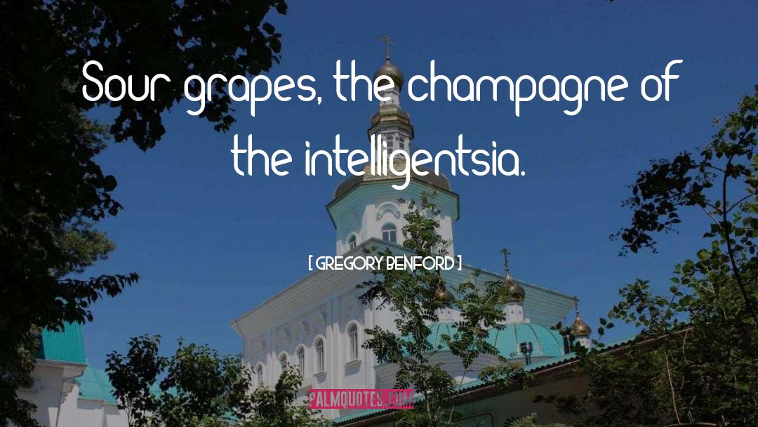 Sour Grapes quotes by Gregory Benford