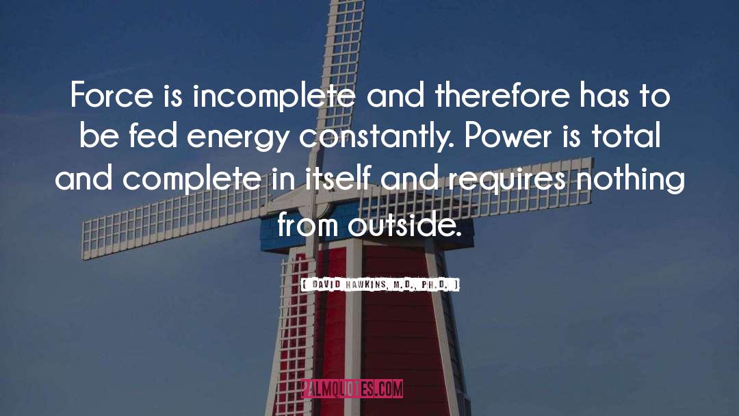 Source Energy quotes by David Hawkins, M.D., Ph.D.