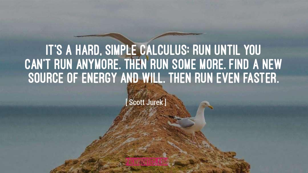 Source Of Energy quotes by Scott Jurek