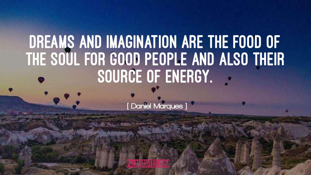 Source Of Energy quotes by Daniel Marques