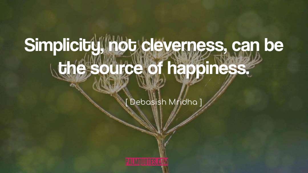 Source Of Happiness quotes by Debasish Mridha