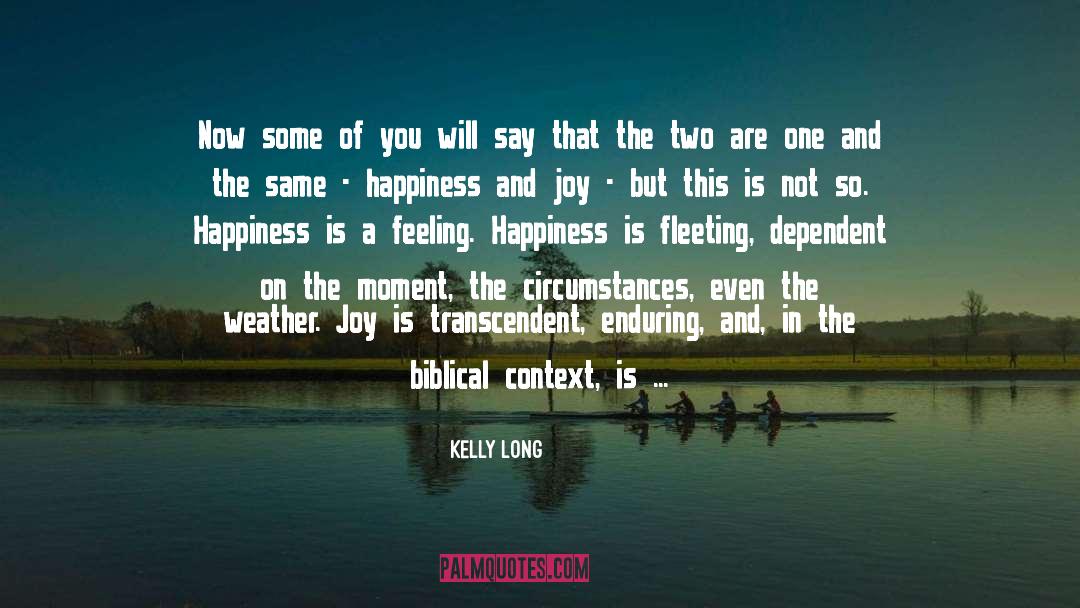 Source Of Happiness quotes by Kelly Long