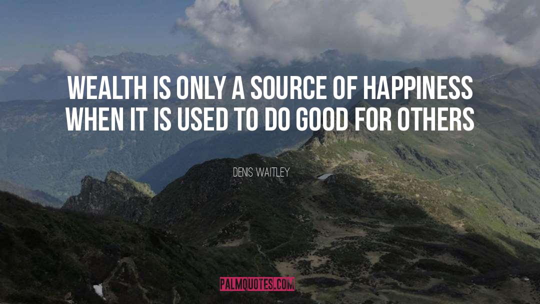 Source Of Happiness quotes by Denis Waitley
