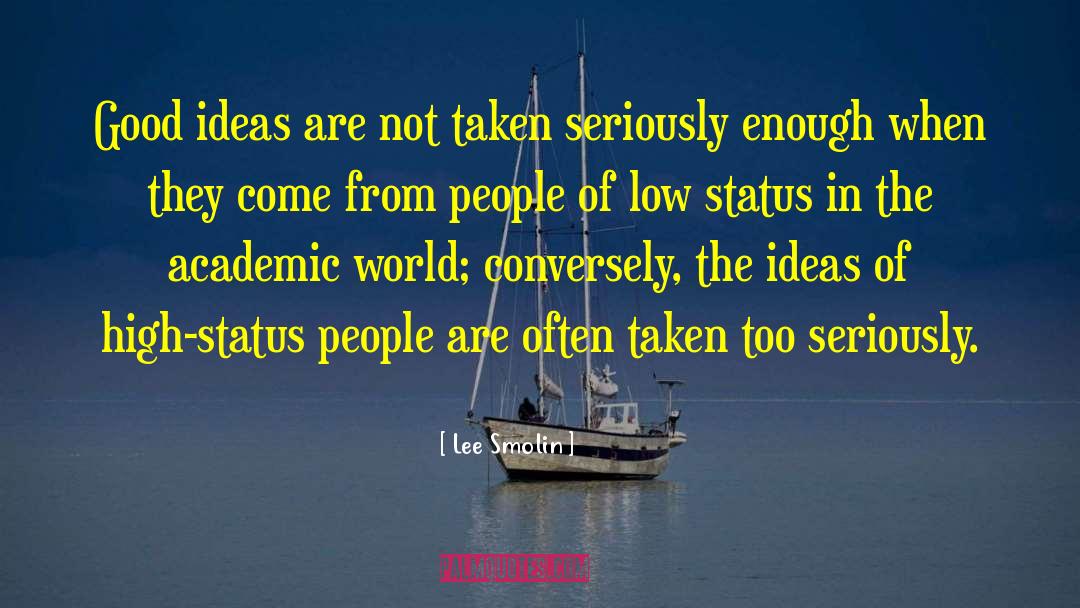 Source Of Ideas quotes by Lee Smolin