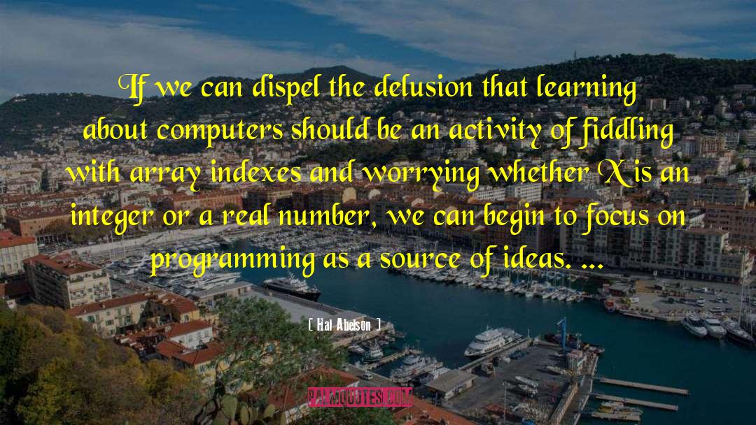 Source Of Ideas quotes by Hal Abelson