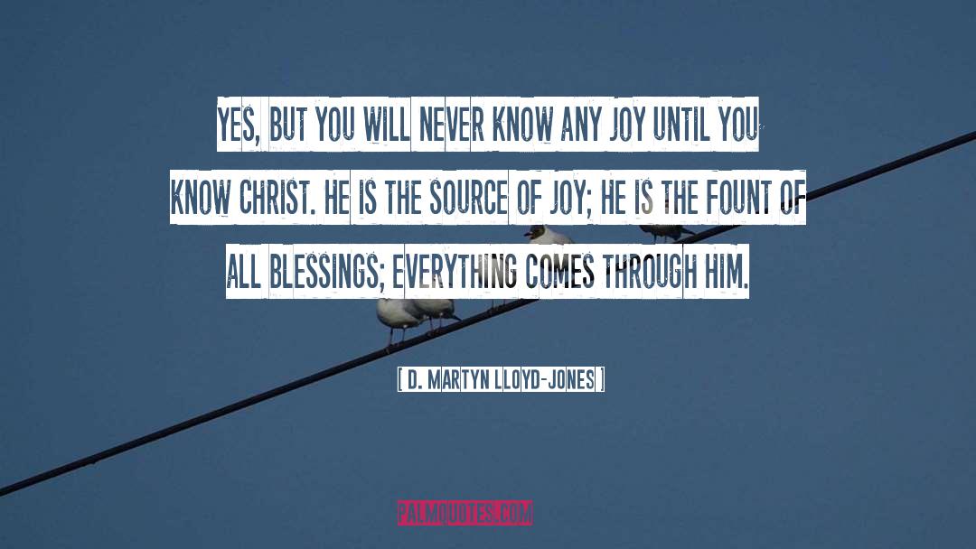 Source Of Joy quotes by D. Martyn Lloyd-Jones