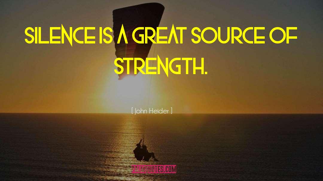 Source Of Strength quotes by John Heider