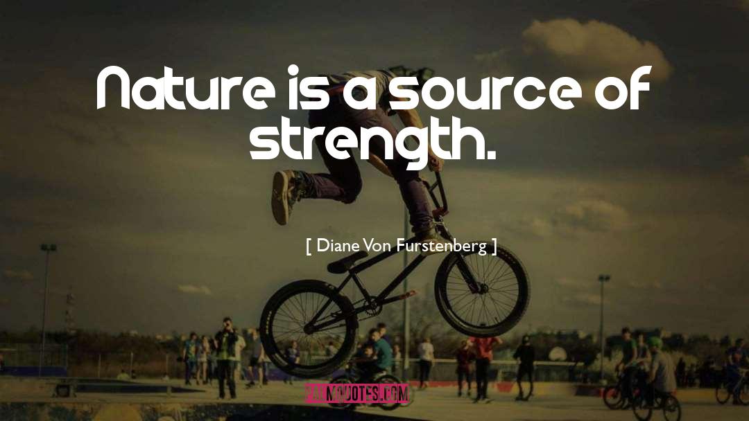 Source Of Strength quotes by Diane Von Furstenberg