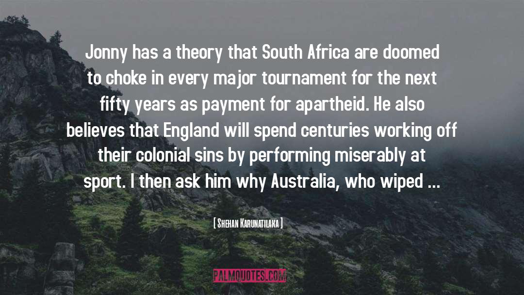South Africa quotes by Shehan Karunatilaka