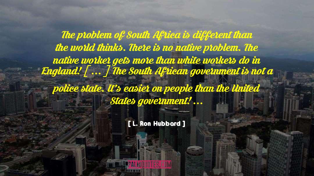 South African quotes by L. Ron Hubbard