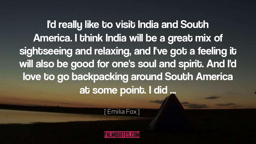 South America quotes by Emilia Fox