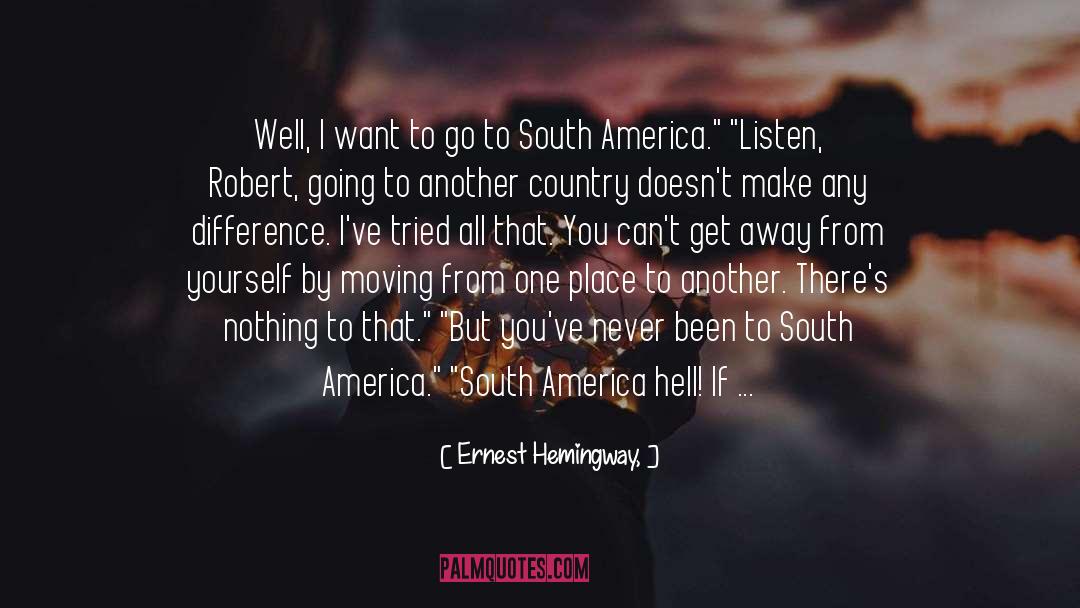 South America quotes by Ernest Hemingway,