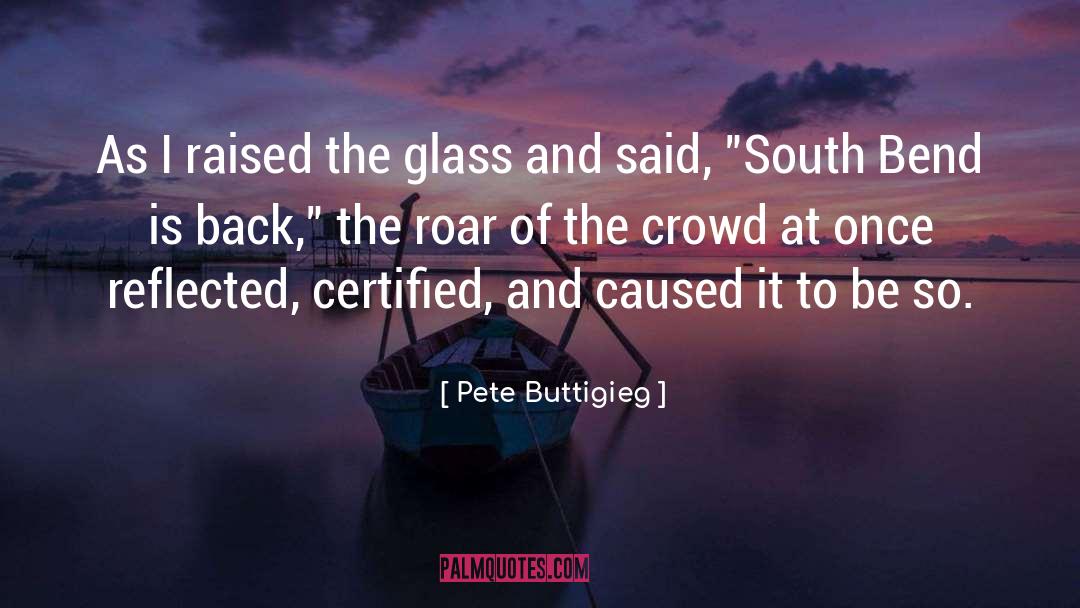 South Bend quotes by Pete Buttigieg