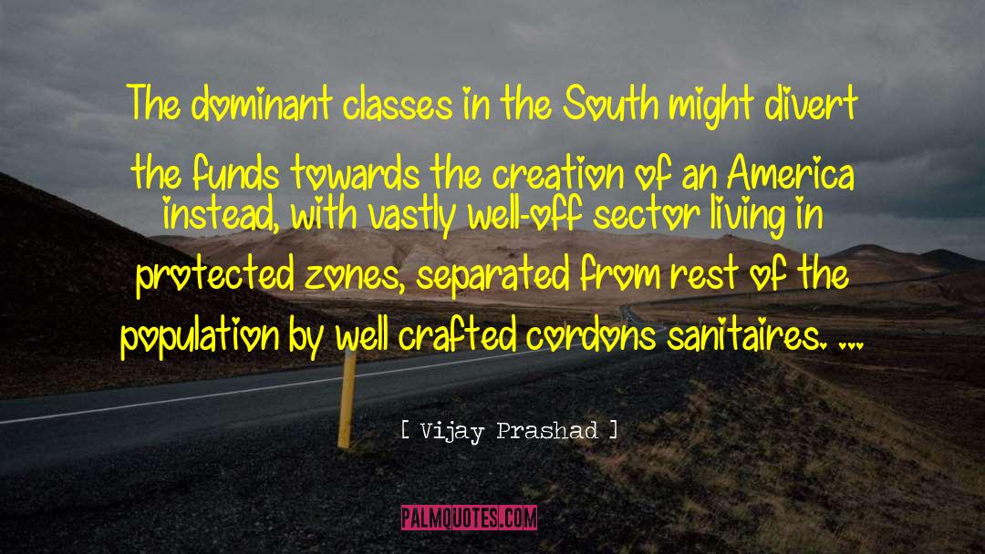 South Bend quotes by Vijay Prashad