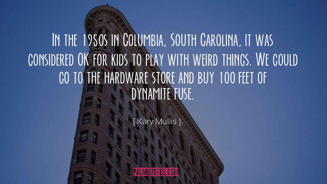 South Carolina quotes by Kary Mullis