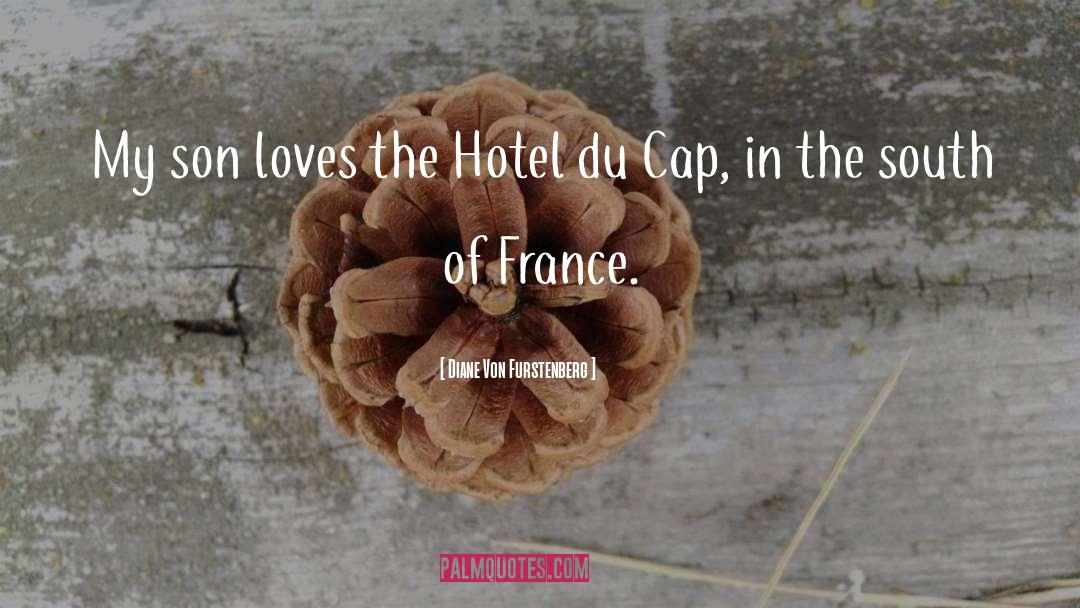 South Of France quotes by Diane Von Furstenberg