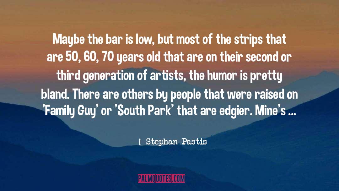 South Park Episode Butters Pimp quotes by Stephan Pastis