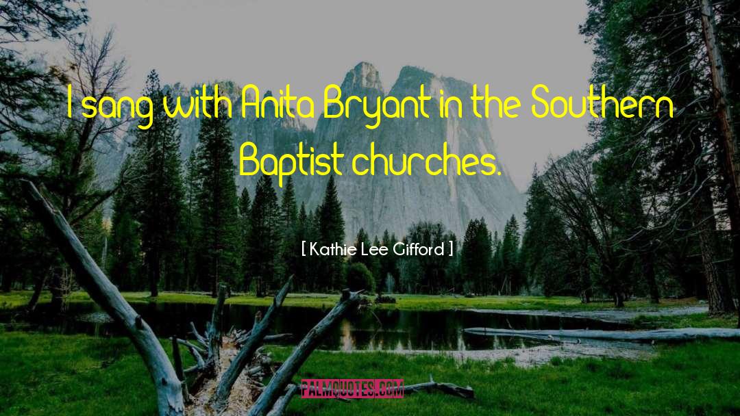 Southern Baptist quotes by Kathie Lee Gifford