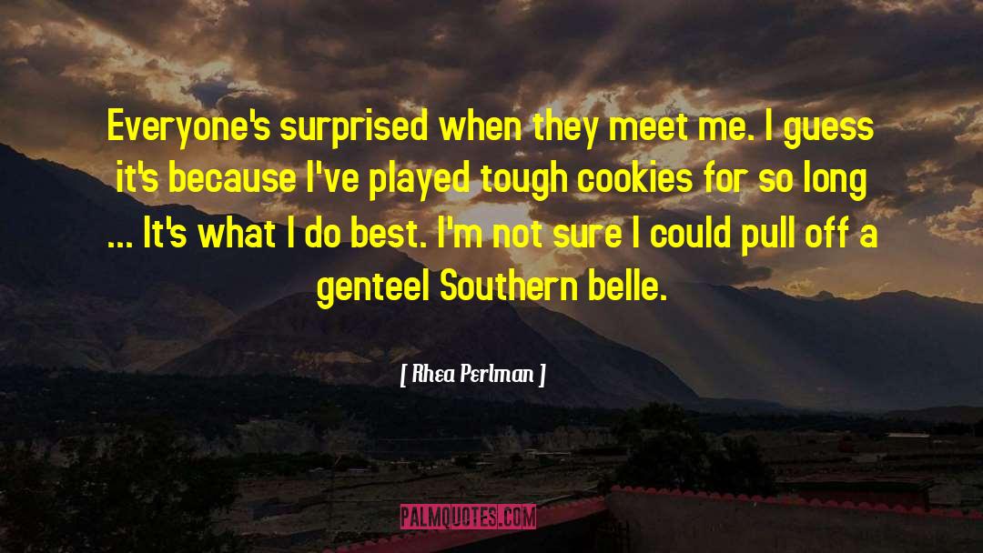 Southern Belle quotes by Rhea Perlman