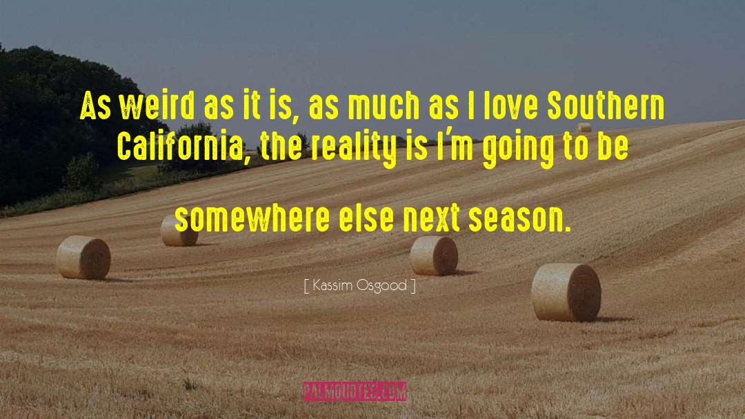 Southern California quotes by Kassim Osgood