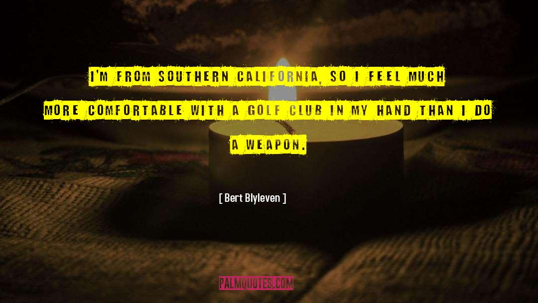 Southern California quotes by Bert Blyleven