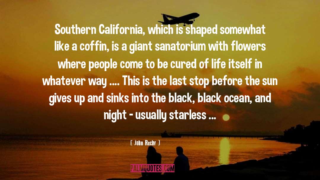 Southern California quotes by John Rechy